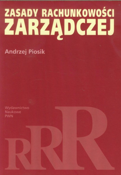 Zasady rachunkowości zarządczej - Andrzej Piosik | okładka