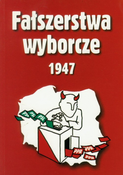 Fałszerstwa wyborcze 1947 - Adamczyk Mieczysław, Gmitruk Janusz | okładka