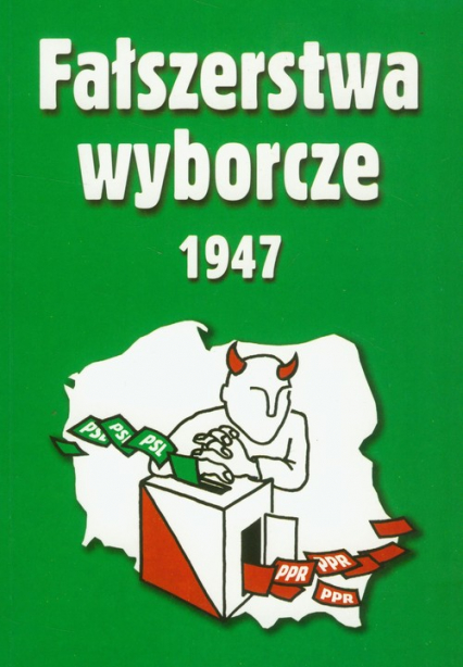 Fałszerstwa wyborcze 1947 Tom 2 - Adamczyk Mieczysław, Gmitruk Janusz | okładka