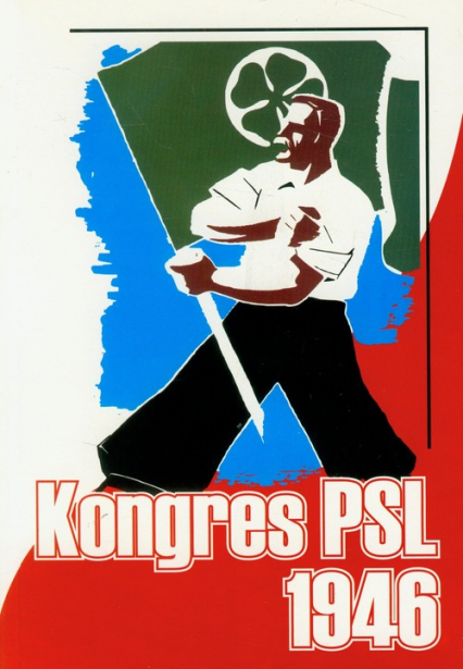 Kongres PSL 19-21 styczeń 1946 - Gmitruk Janusz, Mazurek Jerzy | okładka