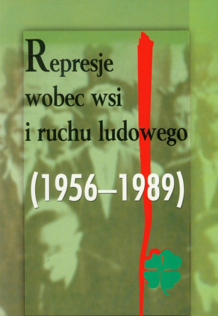 Represje wobec wsi i ruchu ludowego 1956-1989 Tom 2 -  | okładka