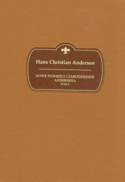 Nowe powieści czarodziejskie Tom 2 - Hans Christian Andersen | okładka