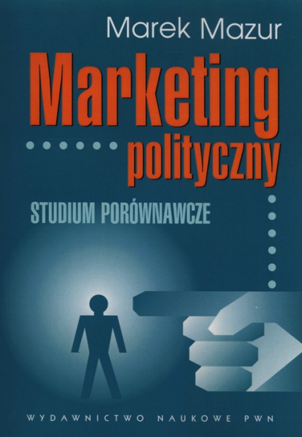 Marketing polityczny Studium porównawcze - Marek Mazur | okładka