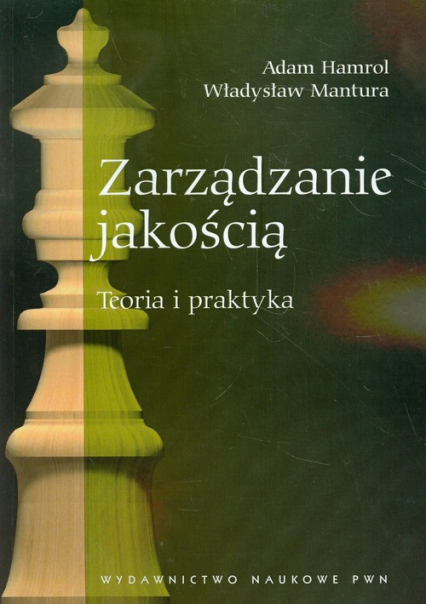 Zarządzanie jakością Teoria i praktyka - Adam Hamrol, Mantura Władysław | okładka