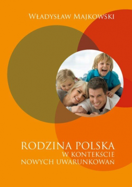 Rodzina polska w kontekście nowych uwarunkowań - Władysław Majkowski | okładka