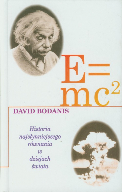 E=mc2 Historia najsłynniejszego równania w dziejach świata - David Bodanis | okładka