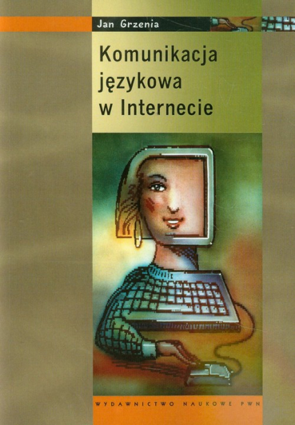 Komunikacja językowa w internecie - Jan Grzenia | okładka