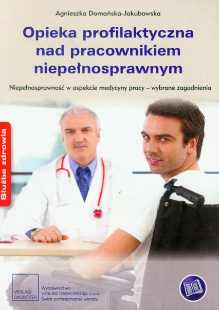 Opieka profilaktyczna nad pracownikiem niepełnosprawnym - Agnieszka Domańska-Jakubowska | okładka