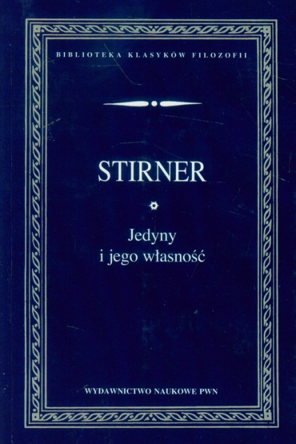 Jedyny i jego własność - Max Stirner | okładka