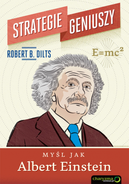 Strategie geniuszy Myśl jak Albert Einstein - Dilts Robert | okładka