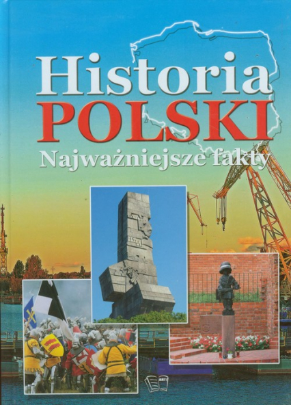 Historia Polski Najważniejsze fakty - Joanna Włodarczyk | okładka