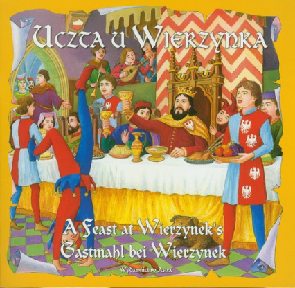 Uczta u Wierzynka A feast at Wierzyneks Gastmahl bei Wierzynek - Katarzyna Małkowska | okładka