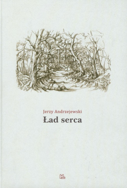 Ład serca - Andrzejewski Jerzy | okładka
