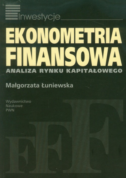 Ekonometria finansowa Analiza rynku kapitałowego - Małgorzata Łuniewska | okładka