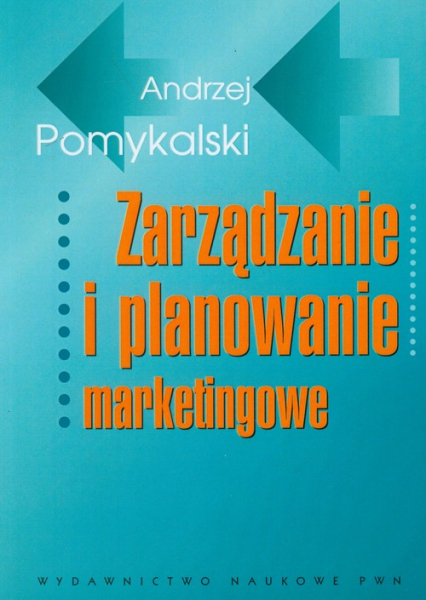Zarządzanie i planowanie marketingowe - Andrzej Pomykalski | okładka