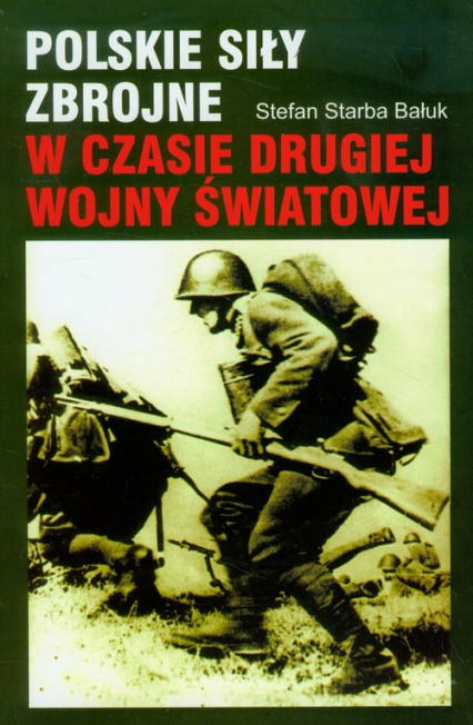 Polskie siły zbrojne w czasie drugiej wojny światowej - Bałuk Starba Stefan | okładka