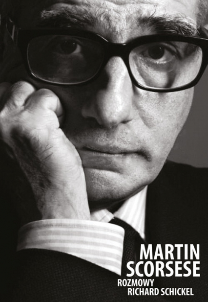Martin Scorsese Rozmowy - Richard Schickel | okładka