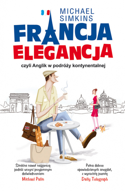 Francja elegancja czyli Anglik w podróży kontynentalnej - Michael Simkins | okładka
