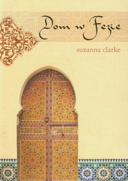 Dom w Fezie - Suzanna Clarke | okładka