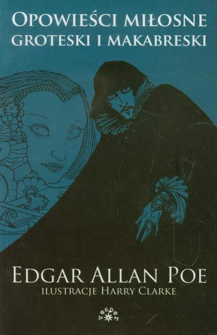 Opowieści miłosne groteski i makabreski Tom 1 - Edgar Allan Poe | okładka