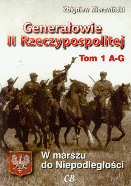 Generałowie II Rzeczypospolitej Tom 1 - Zbigniew Mierzwiński | okładka