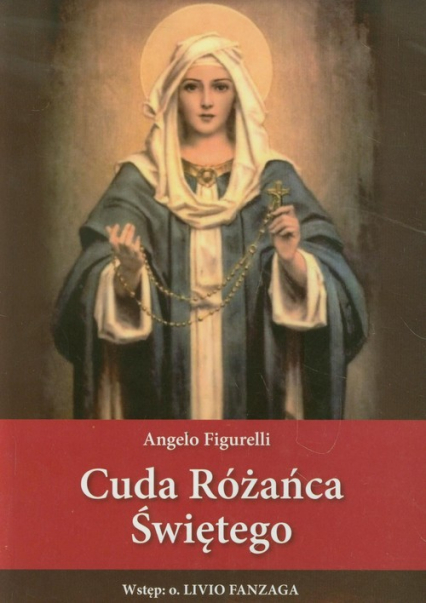 Cuda Różańca Świętego - Angelo Figurelli | okładka
