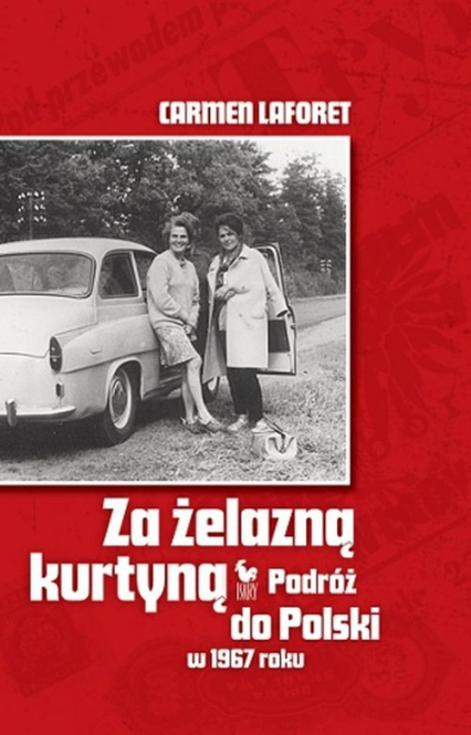 Za żelazną kurtyną Podróż do Polski w 1967 roku - Carmen Laforet | okładka