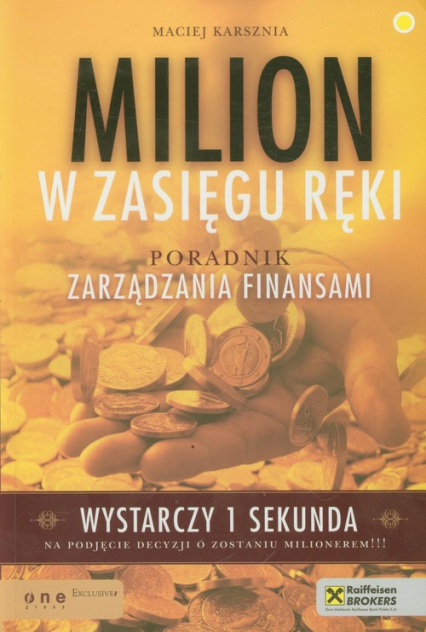 Milion w zasięgu ręki Poradnik zarządzania finansami - Maciej Karsznia | okładka