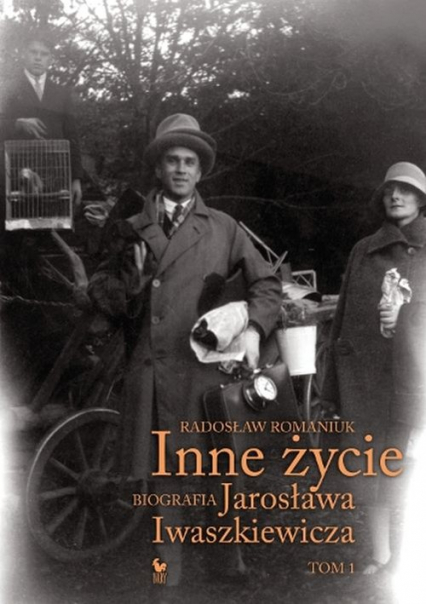 Inne życie Biografia Jarosława Iwaszkiewicza Tom 1 - Radosław Romaniuk | okładka