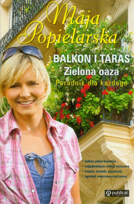 Balkon i taras Zielona oaza Poradnik dla każdego - Maja Popielarska | okładka