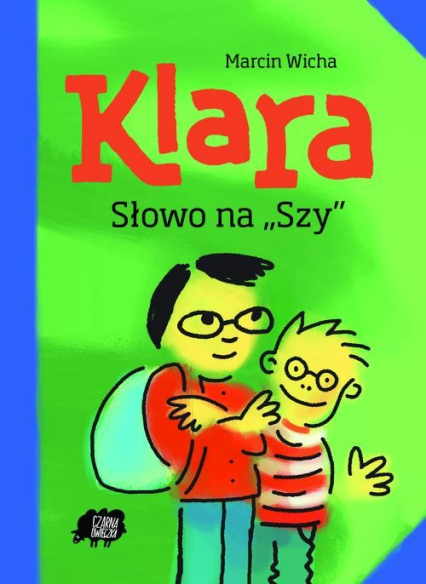 Klara Słowo na "szy" - Marcin Wicha | okładka