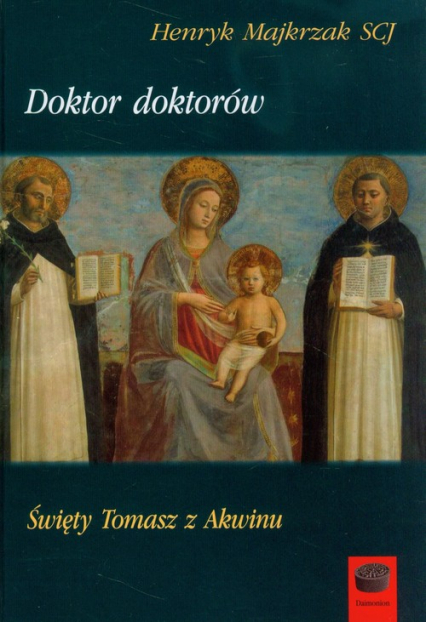 Doktor doktorów Święty Tomasz z Akwinu - Henryk Majkrzak | okładka
