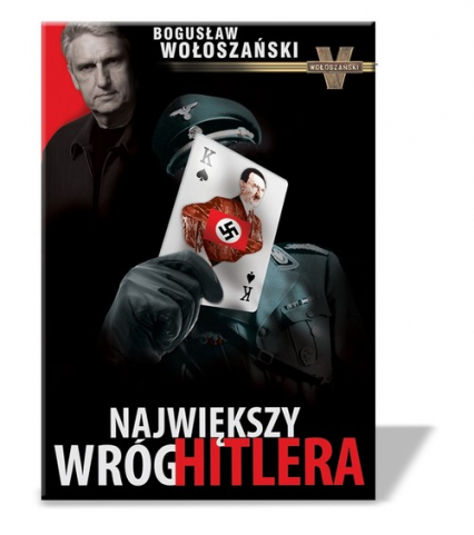 Największy wróg Hitlera - Bogusław Wołoszański | okładka
