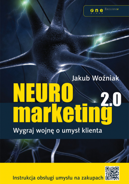 Neuromarketing 2.0. Wygraj wojnę o umysł klienta - Jakub Woźniak | okładka