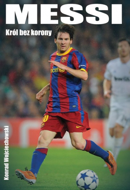 Messi Król bez korony - Konrad Wojciechowski | okładka
