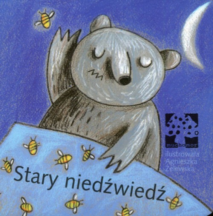 Stary niedźwiedź - Agnieszka Żelewska | okładka