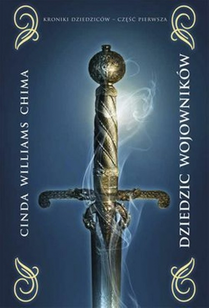 Dziedzic wojowników Kroniki Dziedziców Tom 1 - Cinda Williams  Chima | okładka