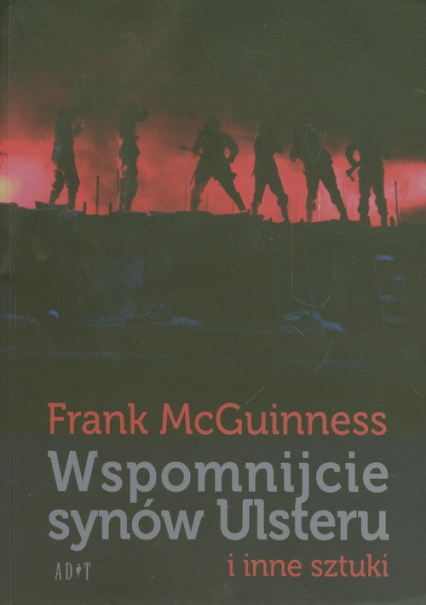 Wspomnijcie synów Ulsteru i inne sztuki - Frank McGuinness | okładka