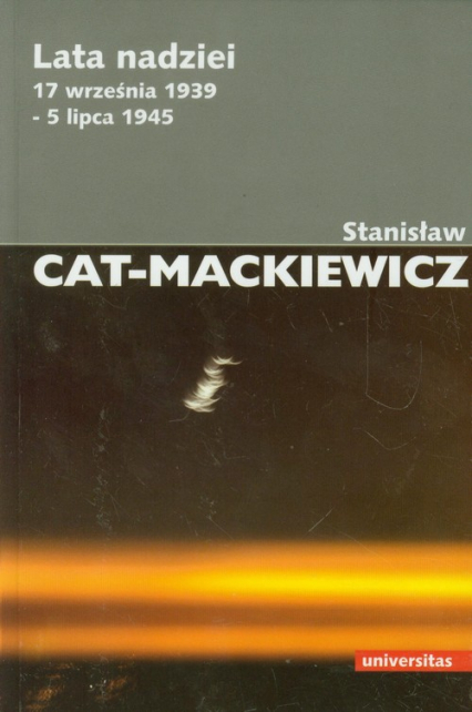 Lata nadziei 17 września 1939-5 lipca 1945 - Stanisław Cat-Mackiewicz | okładka