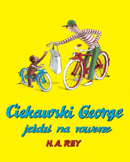 Ciekawski George jeździ na rowerze - H.A. Rey | okładka