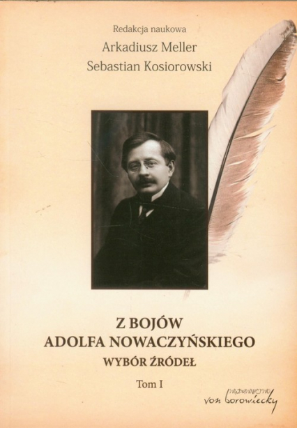 Z bojów Adolfa Nowaczyńskiego Tom 1 Wybór źródeł -  | okładka