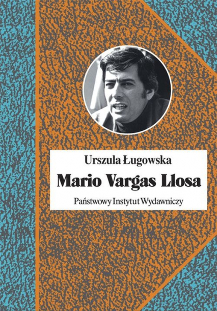 Mario Vargas Llosa. Literatura Literatura polityka Nobel - Urszula Ługowska | okładka