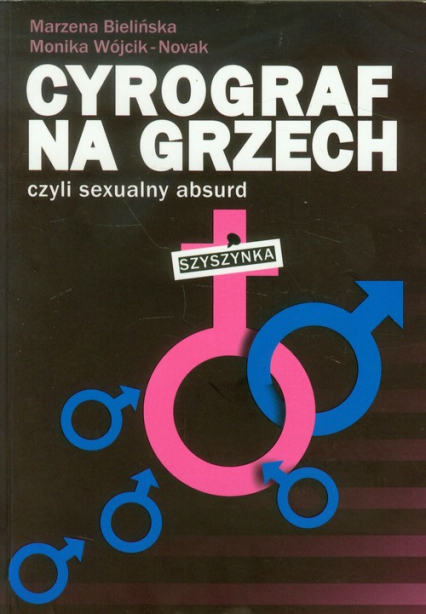 Cyrograf na grzech czyli sexualny absurd - Bielińska Marzena, Wójcik-Nowak Monika | okładka