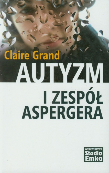 Autyzm i Zespół Aspergera - Claire Grand | okładka