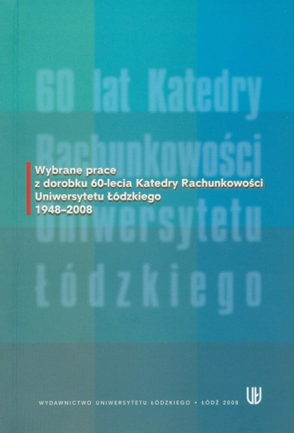 Wybrane prace z dorobku 60-lecia Katedry Rachunkowości Uniwersytetu Łódzkiego 1948-2008 -  | okładka
