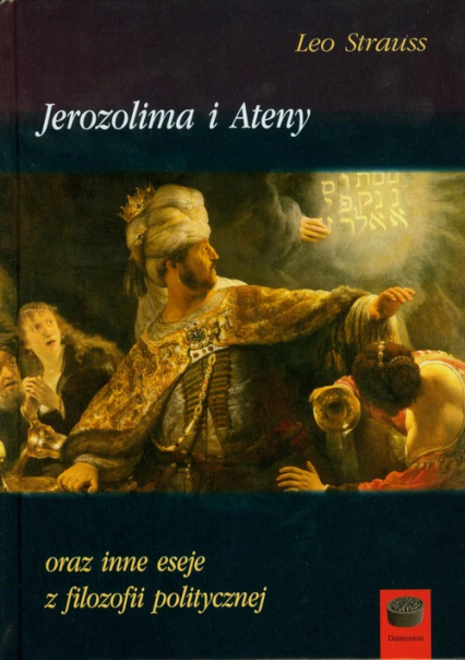 Jerozolima i Ateny oraz inne eseje z filozofii politycznej - Leo Strauss | okładka