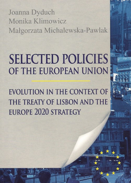 Selected Policies of the European Union Evolution in the Context of the Treaty of Lisbon and the Europe 2020 Strategy -  | okładka