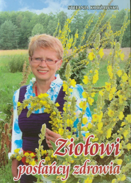 Ziołowi posłańcy zdrowia - Stefania Korżawska | okładka