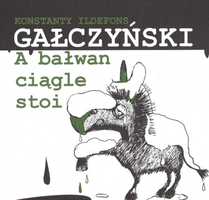 A bałwan ciągle stoi - Konstanty Ildefons Gałczyński | okładka
