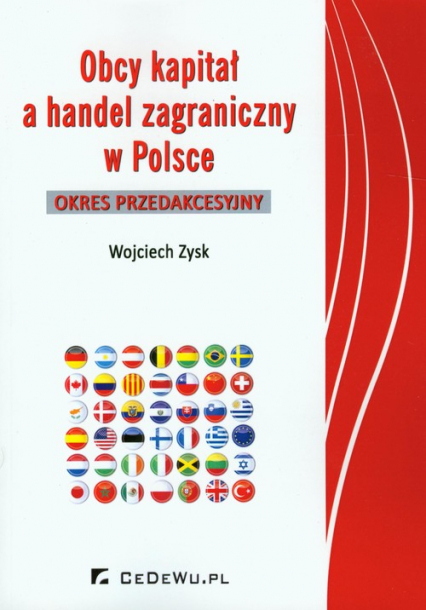 Obcy kapitał a handel zagraniczny w Polsce Okres przedakcesyjny - Wojciech Zysk | okładka